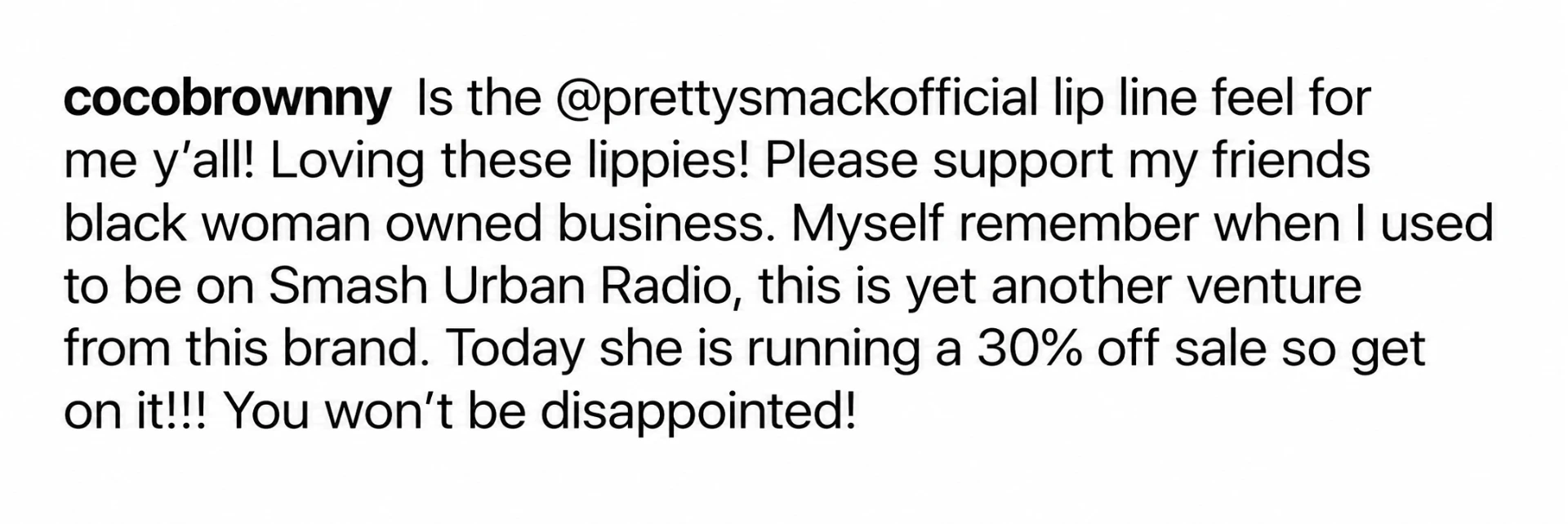 Comment from cocobrownny: Is the @prettysmackofficial lip line feel for me y'all! Loving these lippies! Please support my friend's Black woman owned business. Today she is running a 30% off sale so get on it! You won't be disappointed!