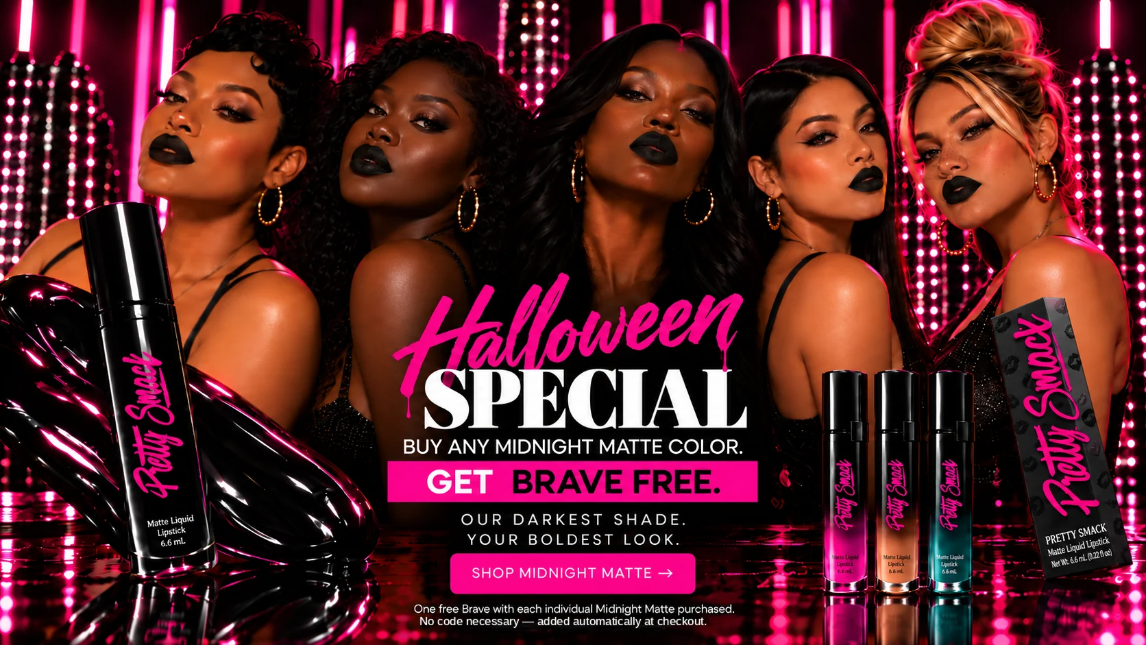 Halloween Sale — buy any Midnight Matte color, get Brave free. Our darkest shade, your boldest look.